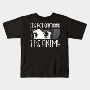 Anime Are Not Cartoons Kids T-Shirt